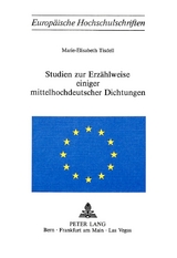 Studien zur Erzählweise einiger mittelhochdeutscher Dichtungen - Marie-Elisabeth Tisdell