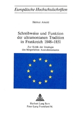 Schreibweise und Funktion der ultramontanen Tradition in Frankreich 1848-1851 - Helmut Arnold