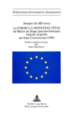 «Sénèque des IIII Vertus»- La «Formula honestae virae» de Martin de Braga (pseudo-Sénèque)- Traduite et glosée par Jean Courtecuisse (1403)