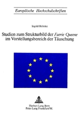 Studien zum Strukturbild der «Faerie Queene» im Vorstellungsbereich der Täuschung - Ingrid Helmke