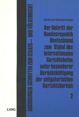 Der Beitritt der Bundesrepublik Deutschland zum Statut des internationalen Gerichtshofes unter besonderer Berücksichtigung der obligatorischen Gerichtsbarkeit