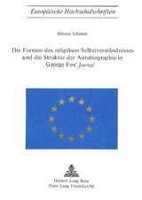 Die Formen des religiösen Selbstverständnisses und die Struktur der Autobiographie in George Fox's «Journal» - Helmut Schmidt