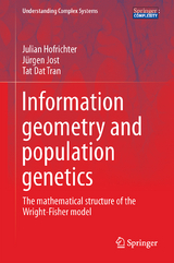 Information Geometry and Population Genetics - Julian Hofrichter, Jürgen Jost, Tat Dat Tran