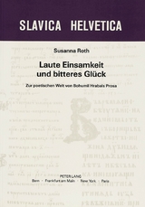 Laute Einsamkeit und bitteres Glück - Susanna Roth