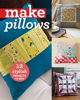 Make Pillows -  C&  t Publishing