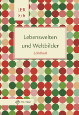 Lebenswelten und Weltbilder Klassen 5/6 - 