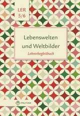 Lebenswelten und Weltbilder Klassen 5/6 - 