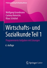 Wirtschafts- und Sozialkunde Teil 1 - Grundmann, Wolfgang; Heinrichs, Corinna; Schüttel, Klaus