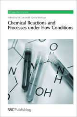 Chemical Reactions and Processes under Flow Conditions - 