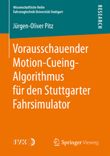 Vorausschauender Motion-Cueing-Algorithmus für den Stuttgarter Fahrsimulator - Jürgen-Oliver Pitz