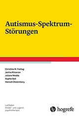 Autismus-Spektrum-Störungen - Freitag, Christine M.; Kitzerow, Janina; Cholemkery, Hannah; Soll, Sophie; Medda, Juliane