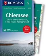 KOMPASS Wanderführer 5449 Chiemsee, Zwischen Rupertiwinkel, Simssee und Kampenwand - Theil, Walter; Göbl, Monika