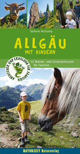 Allgäu mit Kindern - Holtkamp, Stefanie