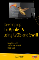 Developing for Apple TV using tvOS and Swift -  Gary Bennett,  Stefan Kaczmarek,  Brad Lees
