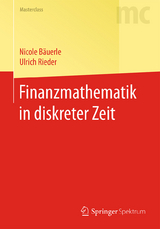 Finanzmathematik in diskreter Zeit - Nicole Bäuerle, Ulrich Rieder