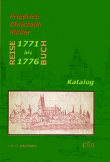 Das Reise-Buch des Friedrich Christoph Müller 1771-1776 - Elmar-Björn Krause