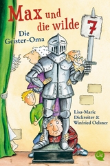 Max und die wilde 7 2. Die Geister-Oma - Lisa-Marie Dickreiter, Winfried Oelsner