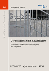 Der Fussballfan: Ein Gewalttäter? - Benjamin Meier