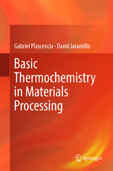 Basic Thermochemistry in Materials Processing - Gabriel Plascencia, David Jaramillo