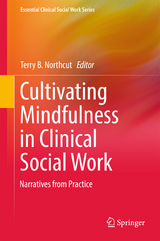 Cultivating Mindfulness in Clinical Social Work - 