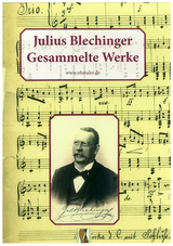 Julius Blechinger - Gesammelte Werke - 