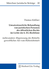 Umsatzsteuerliche Behandlung von juristischen Personen des öffentlichen Rechts im Lichte der 6. EG-Richtlinie - Küffner, Thomas