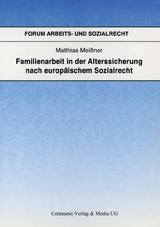 Familienarbeit in der Alterssicherung nach europäischem Sozialrecht - Matthias Meißner