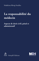 La responsabilité du médecin - Madeleine Hirsig-Vouilloz