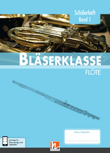 Leitfaden Bläserklasse. Schülerheft Band 1 - Flöte - Bernhard Sommer, Klaus Ernst, Jens Holzinger, Manuel Jandl, Dominik Scheider