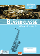 Leitfaden Bläserklasse. Schülerheft Band 1 - Altsaxofon - Bernhard Sommer, Klaus Ernst, Jens Holzinger, Manuel Jandl, Dominik Scheider