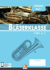 Leitfaden Bläserklasse. Schülerheft Band 1 - Tuba - Bernhard Sommer, Klaus Ernst, Jens Holzinger, Manuel Jandl, Dominik Scheider