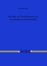 Beiträge zur Totalsynthese von Perylenchinon-Naturstoffen - Dominik Pfaff