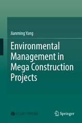 Environmental Management in Mega Construction Projects - Jianming Yang