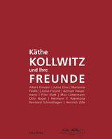 Käthe Kollwitz und ihre Freunde