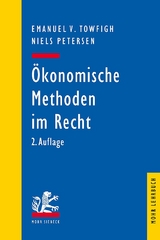 Ökonomische Methoden im Recht - Towfigh, Emanuel V.; Petersen, Niels