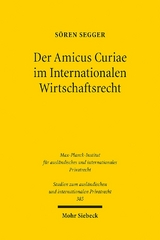 Der Amicus Curiae im Internationalen Wirtschaftsrecht - Sören Segger