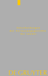 Entscheidungen der Verfassungsgerichte der Länder (LVerfGE) / Baden-Württemberg, Berlin, Brandenburg, Bremen, Hamburg, Hessen, Mecklenburg-Vorpommern, Niedersachsen, Saarland, Sachsen, Sachsen-Anhalt, Schleswig-Holstein, Thüringen - 