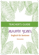 Autumn Years - Englisch für Senioren - Discoveries - Teacher's Guide - Helen Tate-Worch