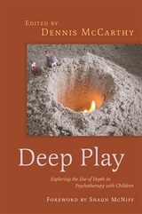 Deep Play - Exploring the Use of Depth in Psychotherapy with Children - 