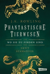 Hogwarts-Schulbücher: Phantastische Tierwesen und wo sie zu finden sind - J.K. Rowling