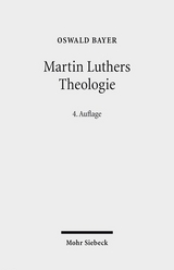 Martin Luthers Theologie - Oswald Bayer