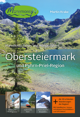 Maremonto Reise- und Wanderführer: Obersteiermark und Pyhrn-Priel-Region - Martin Krake