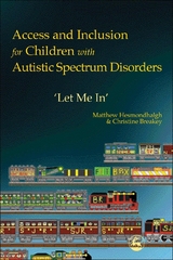 Access and Inclusion for Children with Autistic Spectrum Disorders - Christine Breakey, Matthew Hesmondhalgh