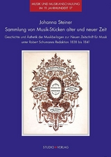 Sammlung von Musik-Stücken alter und neuer Zeit - Johanna Steiner