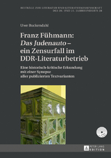 Franz Fühmann: «Das Judenauto» – ein Zensurfall im DDR-Literaturbetrieb - Uwe Buckendahl
