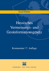 Hessisches Vermessungs- und Geoinformationsgesetz - Köhler, Gerd