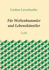 Für Weltenbummler und Lebenskünstler - Undine Leverkuehn