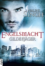 Gilde der Jäger - Engelsmacht -  Nalini Singh