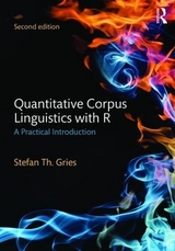 Quantitative Corpus Linguistics with R - Gries, Stefan Th.