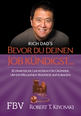 Bevor du deinen Job kündigst ... - Robert T. Kiyosaki